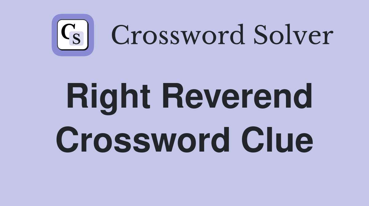 Right Reverend Crossword Clue