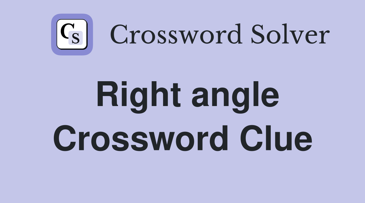 Right angle Crossword Clue Answers Crossword Solver