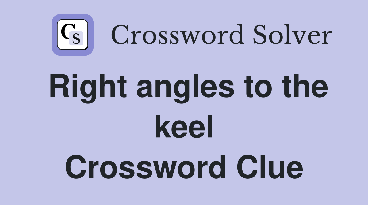 Right angles to the keel Crossword Clue
