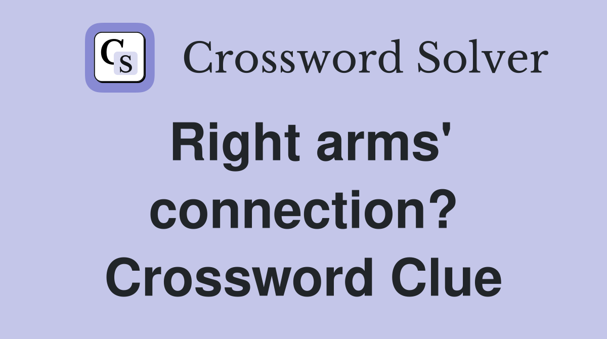 Right arms' connection? Crossword Clue