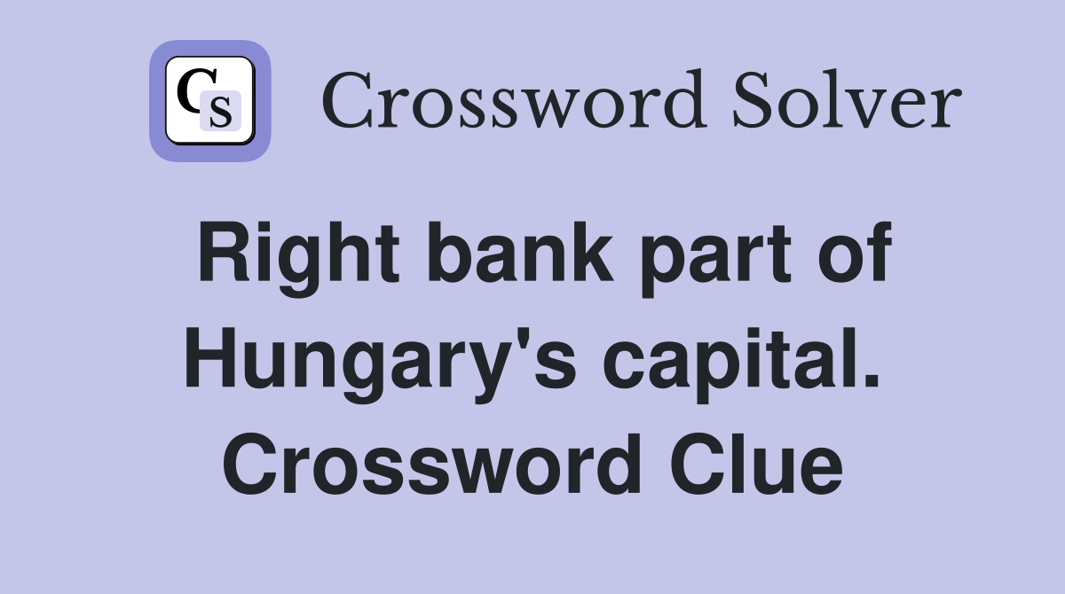 Right bank part of Hungary's capital. Crossword Clue