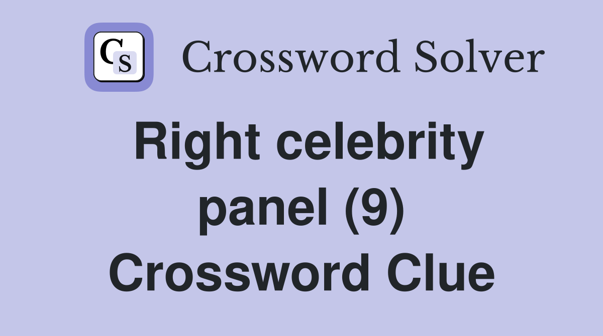 Right celebrity panel (9) Crossword Clue