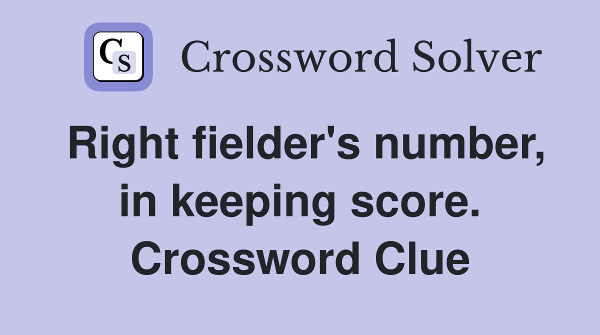 Right fielder's number, in keeping score. Crossword Clue
