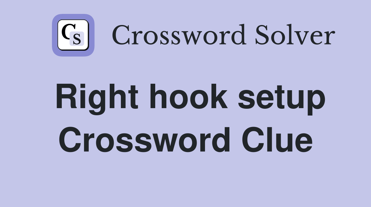 Right hook setup Crossword Clue