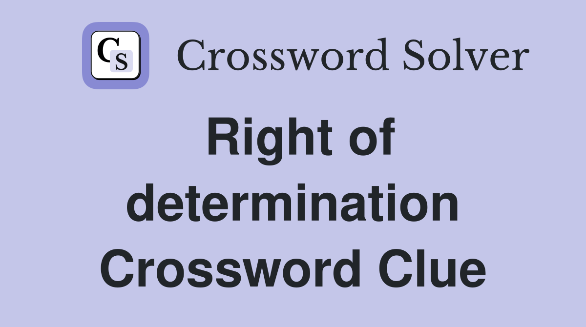 Right of determination Crossword Clue