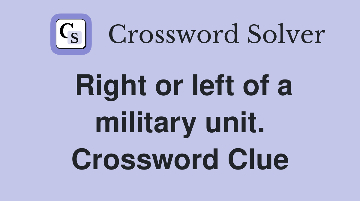 Right or left of a military unit. Crossword Clue