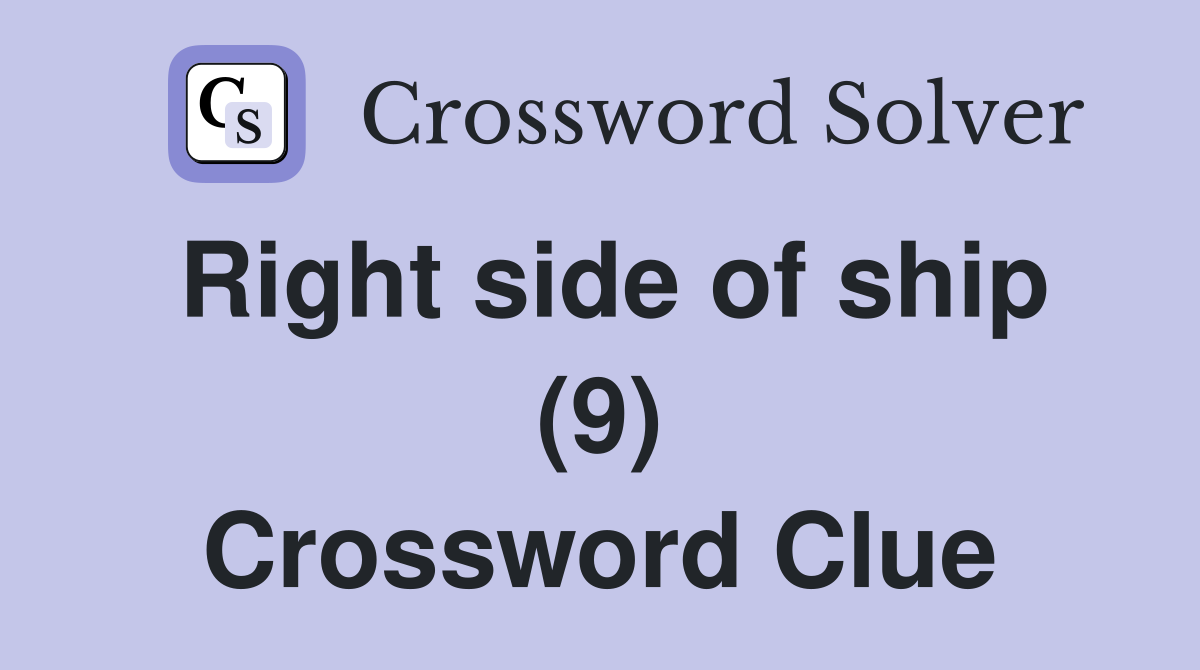Right side of ship (9) Crossword Clue