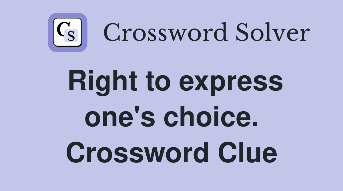 Right to express one's choice. Crossword Clue