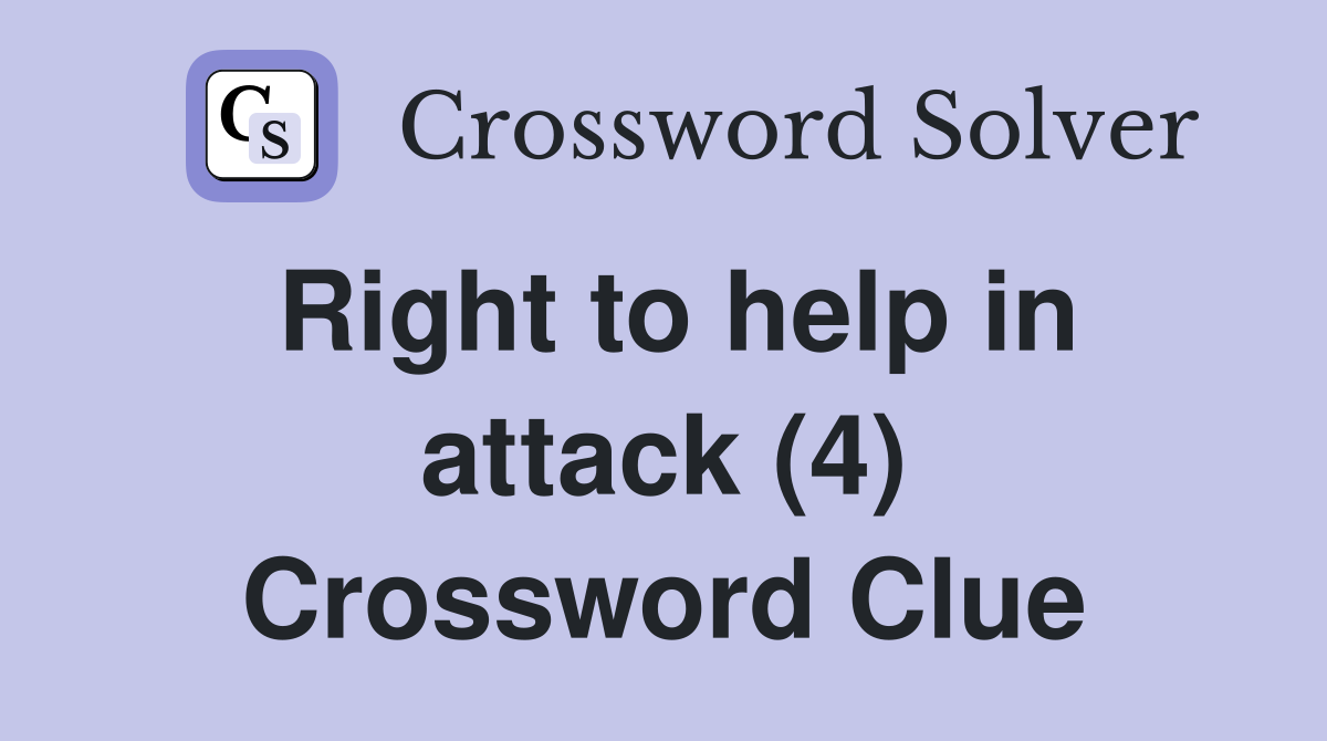 Right to help in attack (4) Crossword Clue