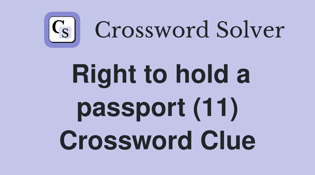Right to hold a passport (11) Crossword Clue
