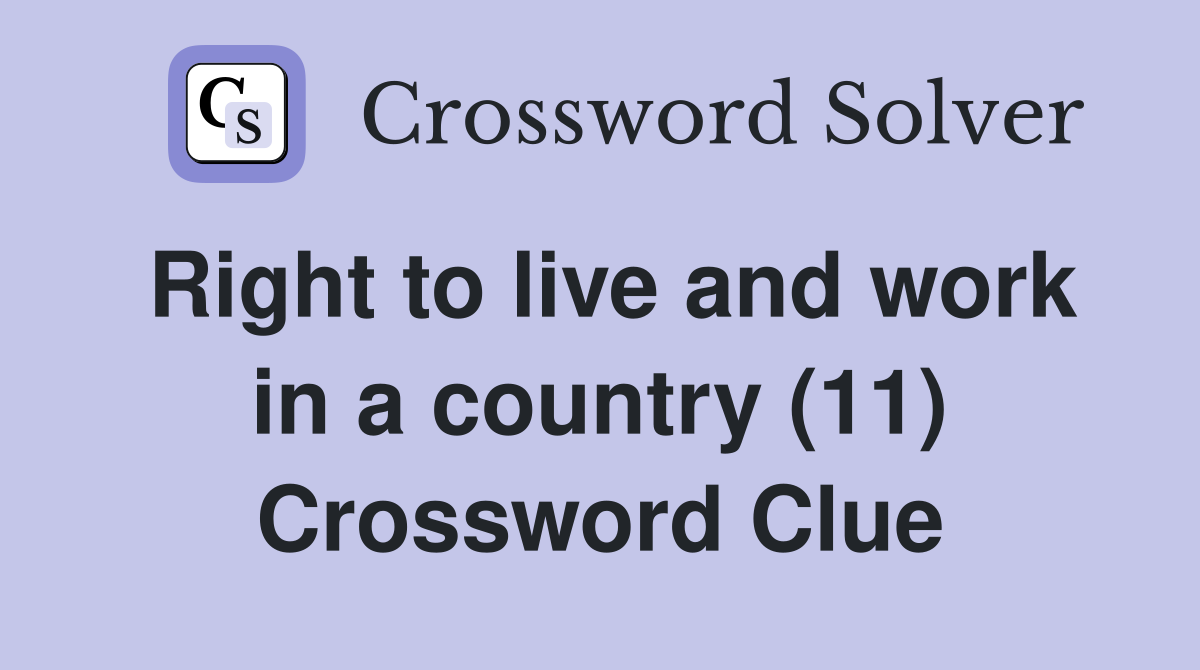 Right to live and work in a country (11) Crossword Clue