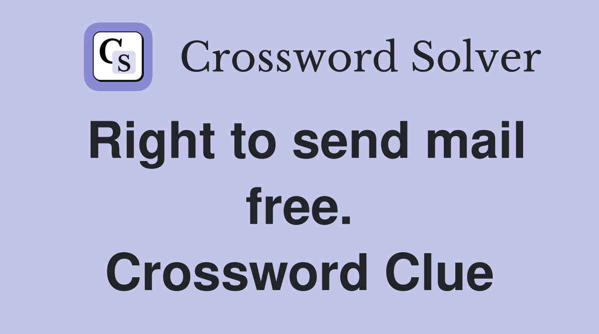 Right to send mail free. Crossword Clue