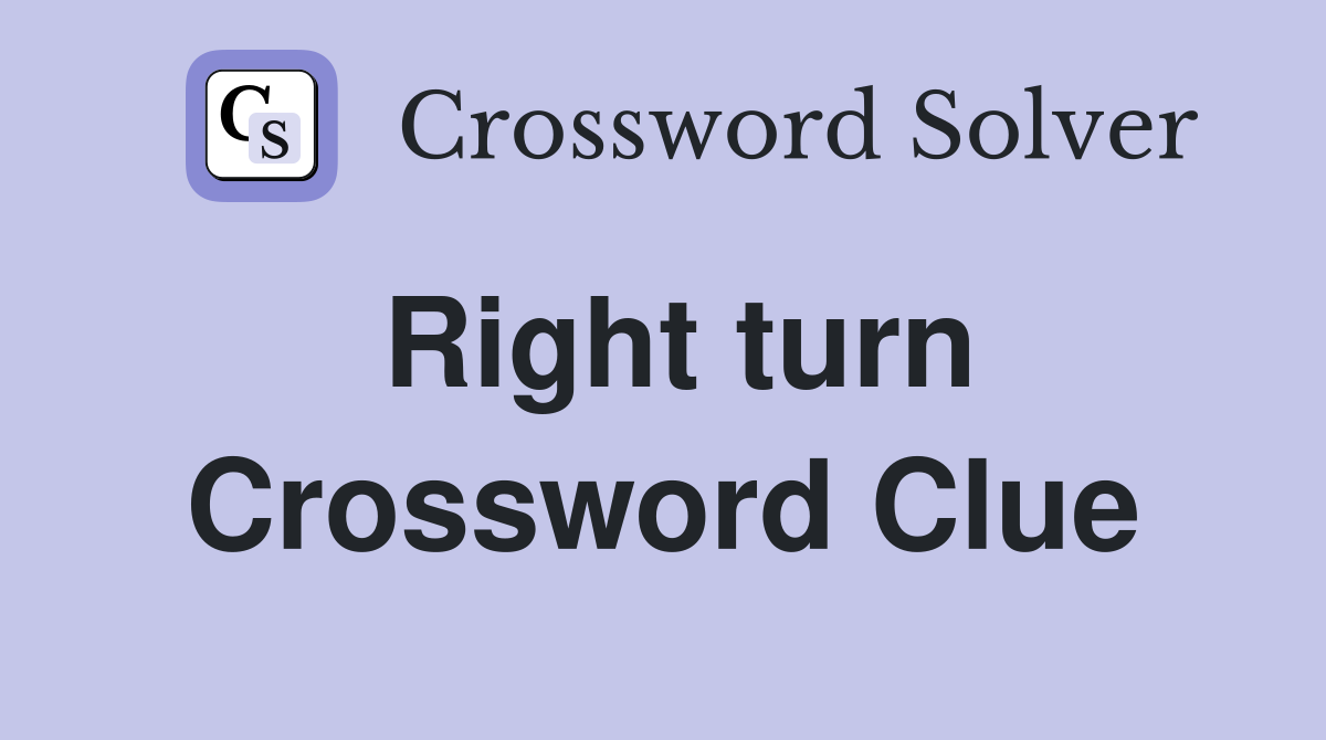 Right turn Crossword Clue