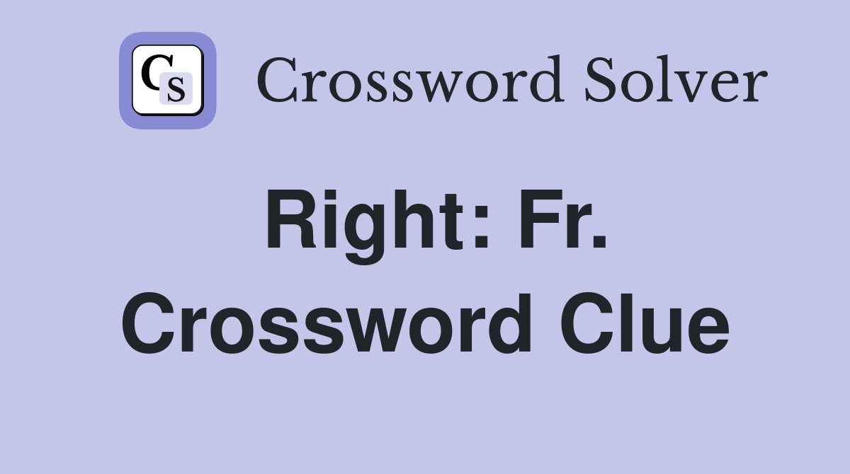 Right: Fr. Crossword Clue