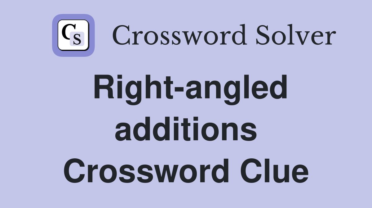 Right-angled additions Crossword Clue