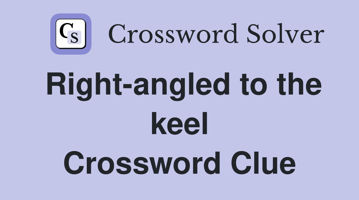 Right-angled to the keel Crossword Clue