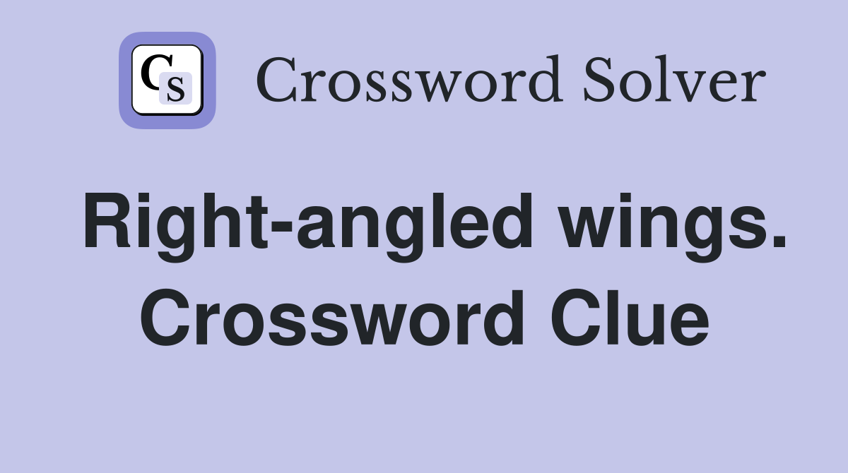 Right-angled wings. Crossword Clue