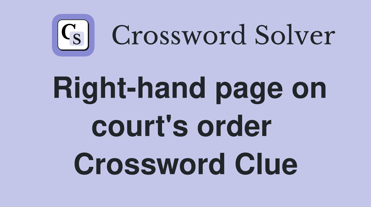 Right-hand page on court's order  Crossword Clue