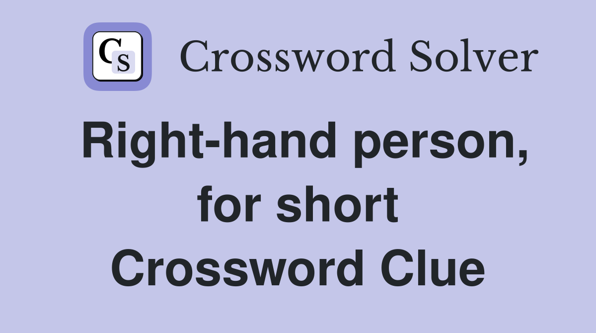 Right-hand person, for short Crossword Clue