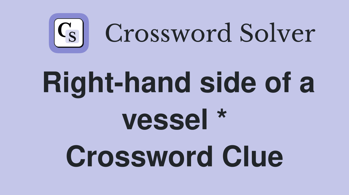 Right-hand side of a vessel * Crossword Clue