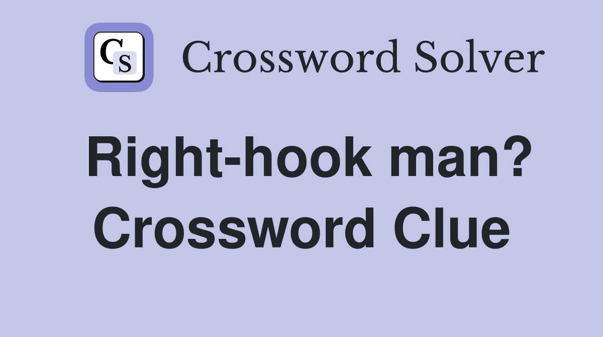 Right-hook man? Crossword Clue
