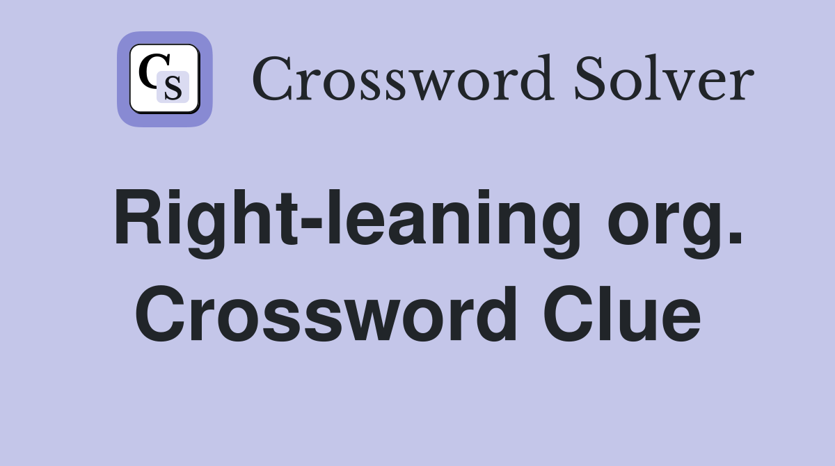 Right-leaning org. Crossword Clue