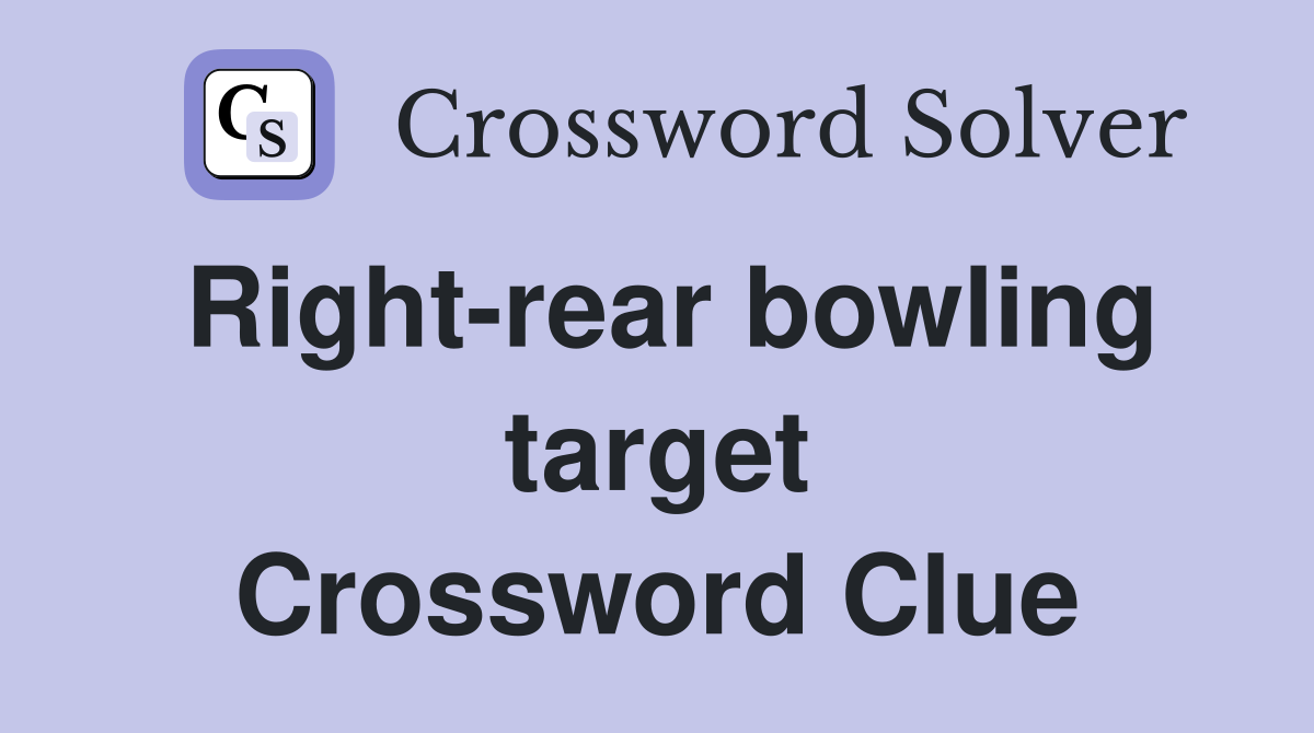 Right-rear bowling target Crossword Clue