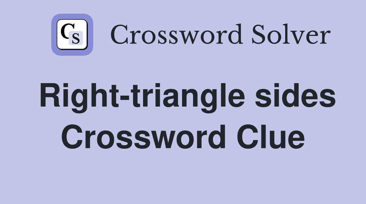 Right-triangle sides Crossword Clue