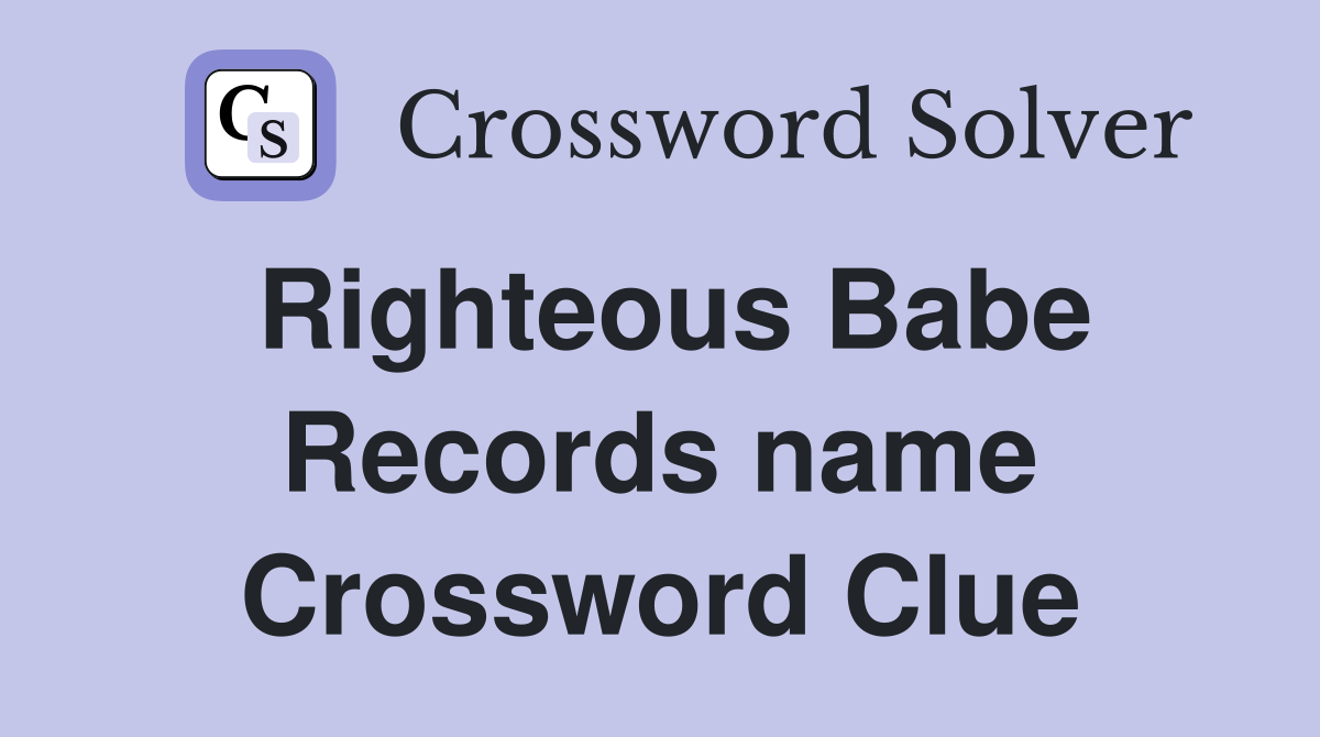 Righteous Babe Records name Crossword Clue