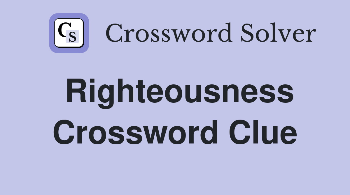 Righteousness Crossword Clue