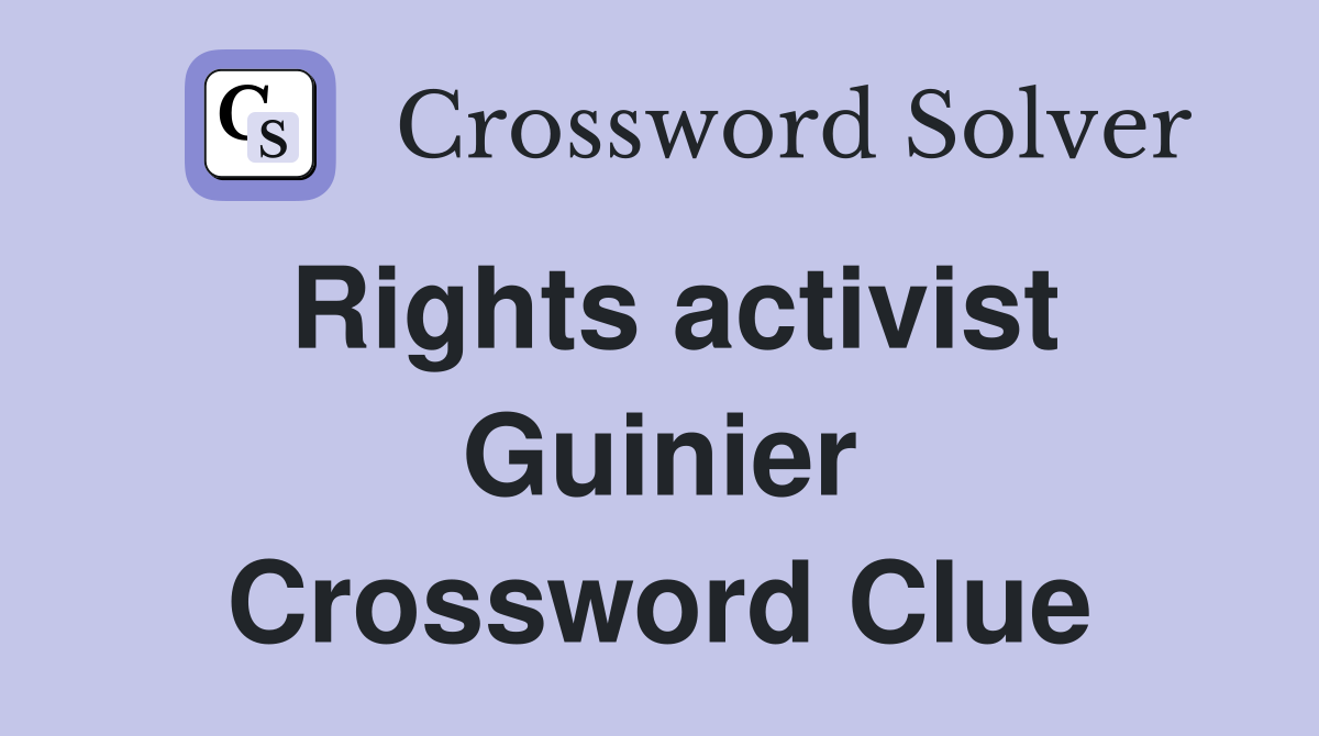 Rights activist Guinier Crossword Clue