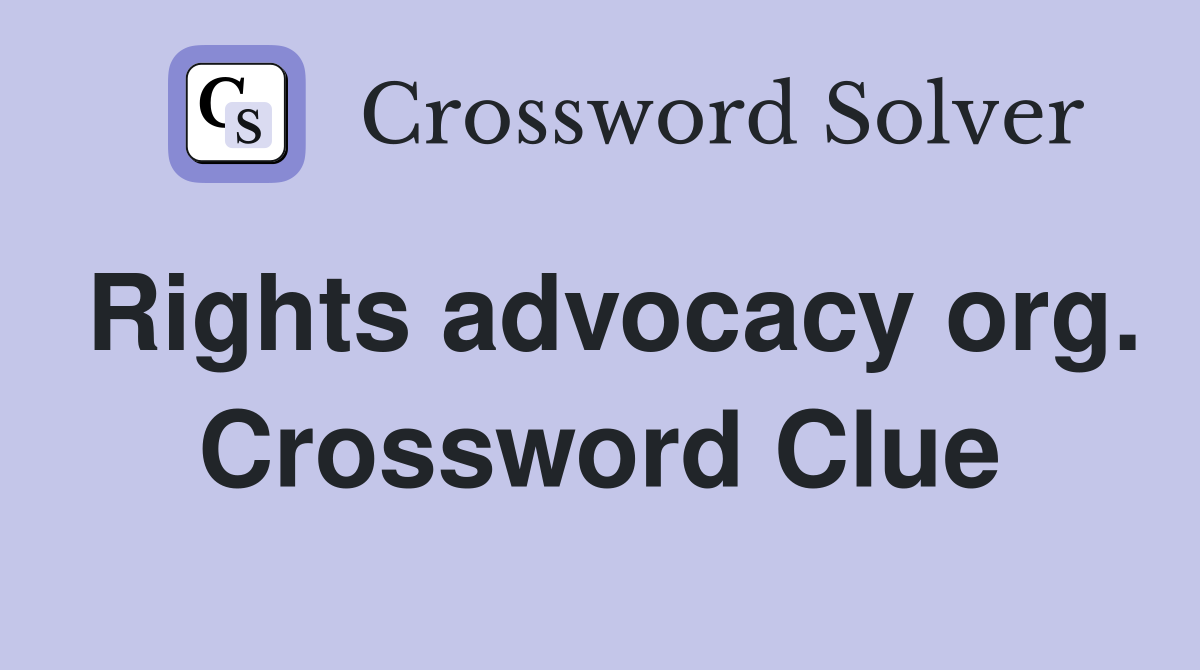 Rights advocacy org. Crossword Clue