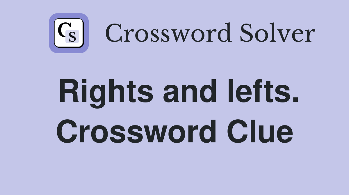 Rights and lefts. Crossword Clue