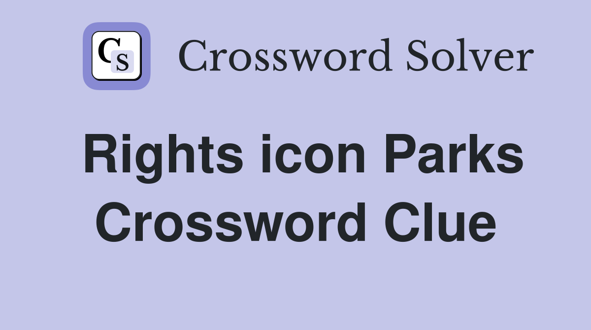 Rights icon Parks Crossword Clue
