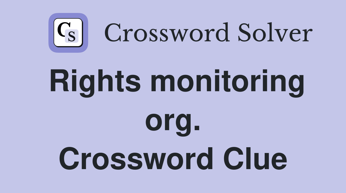 Rights monitoring org. Crossword Clue