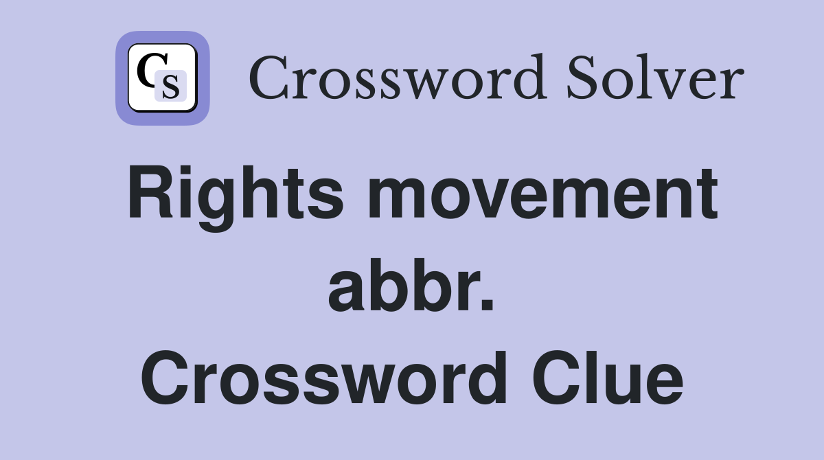 Rights movement abbr. Crossword Clue