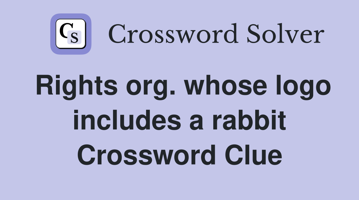 Rights org. whose logo includes a rabbit Crossword Clue