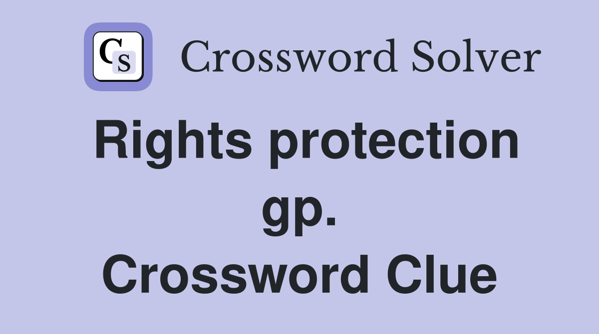Rights protection gp. Crossword Clue