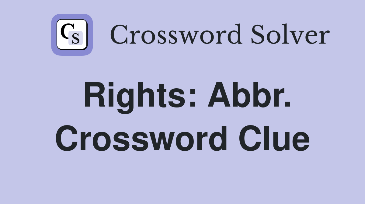 Rights: Abbr. Crossword Clue