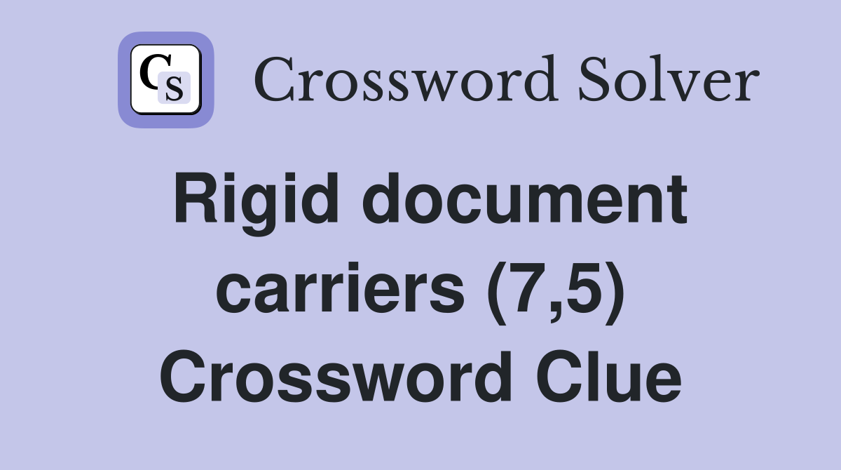 Rigid document carriers (7,5) Crossword Clue