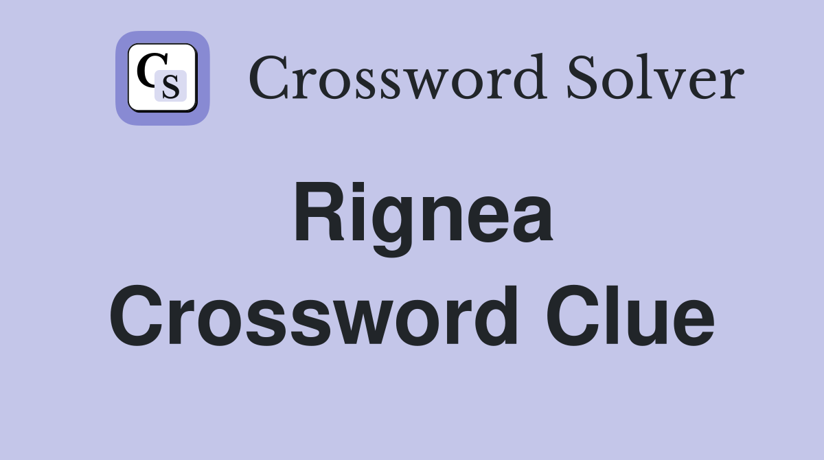 Rignea Crossword Clue