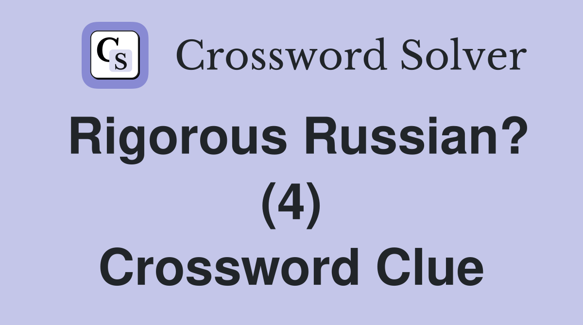 Rigorous Russian? (4) Crossword Clue