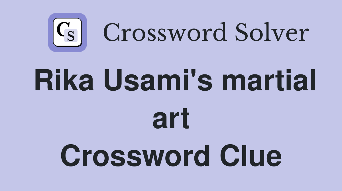 Rika Usami's martial art Crossword Clue