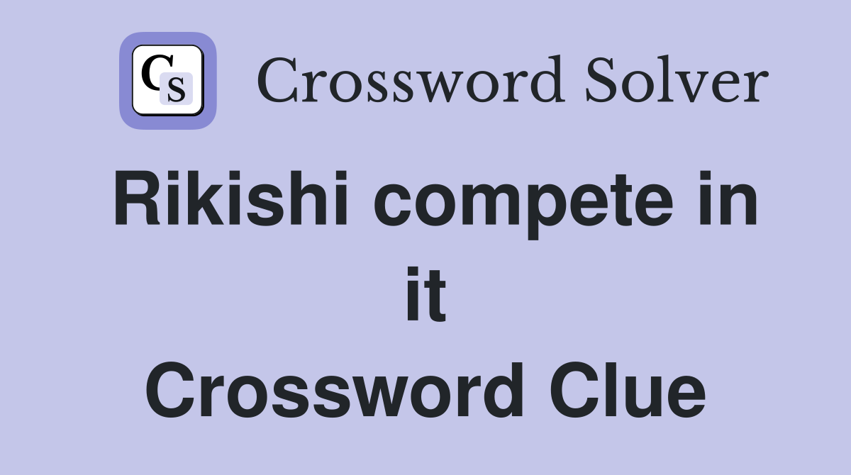 Rikishi compete in it Crossword Clue