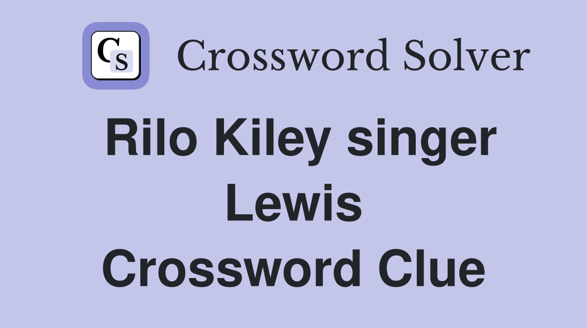 Rilo Kiley singer Lewis Crossword Clue