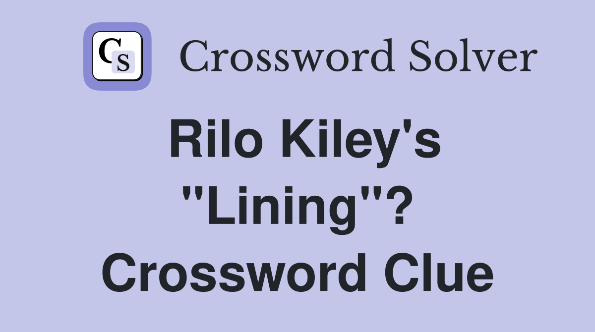 Rilo Kiley's "Lining"? Crossword Clue