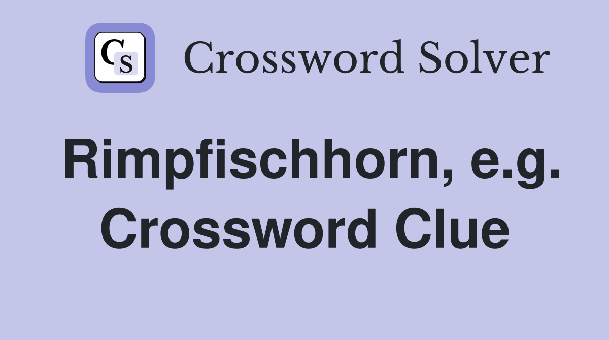 Rimpfischhorn, e.g. Crossword Clue
