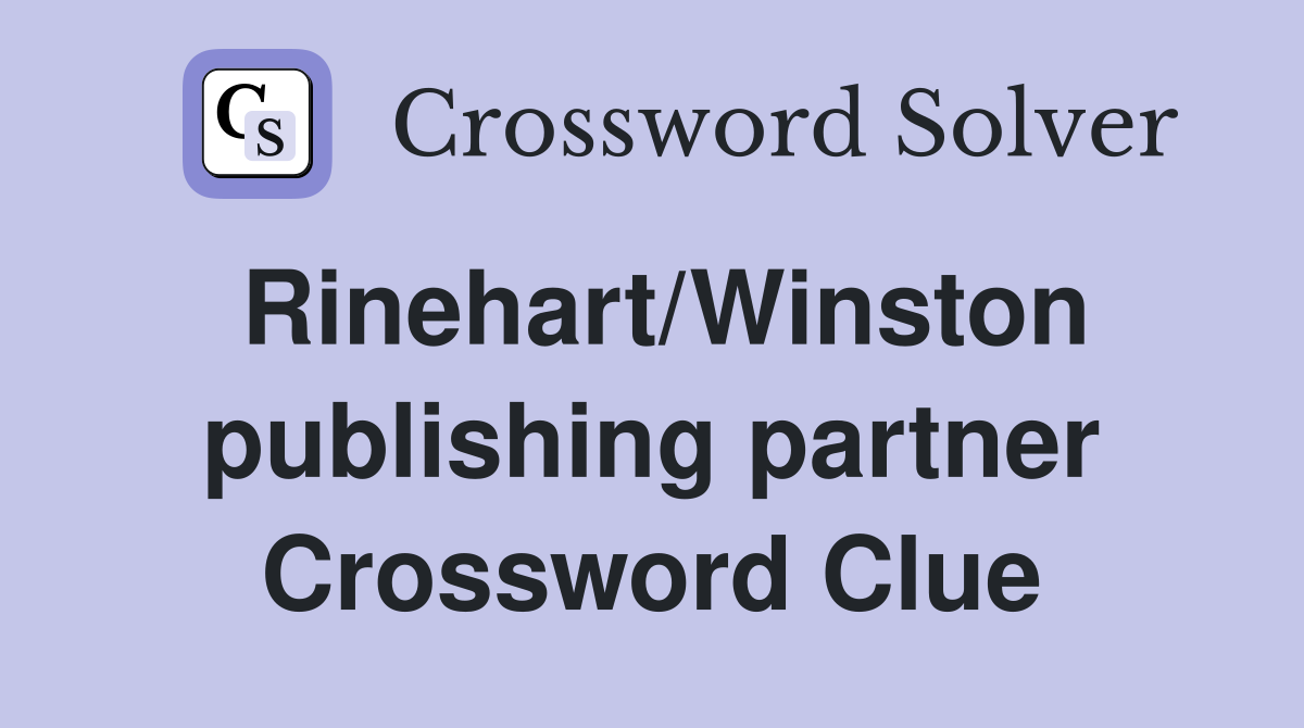 Rinehart/Winston publishing partner Crossword Clue