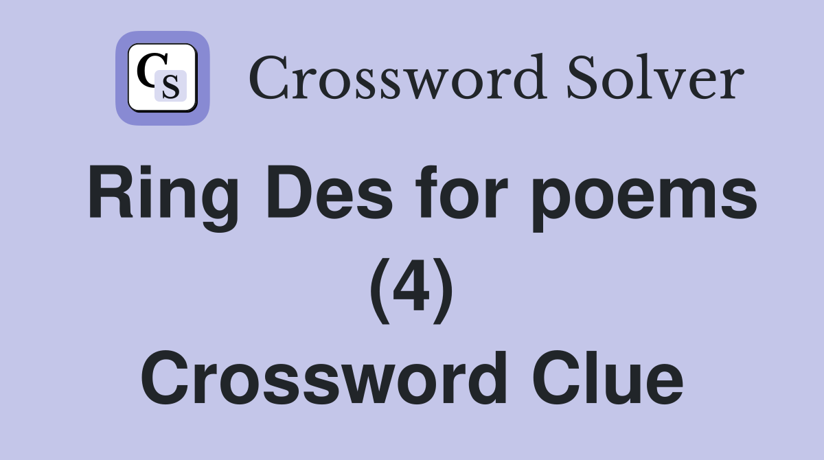 Ring Des for poems (4) Crossword Clue