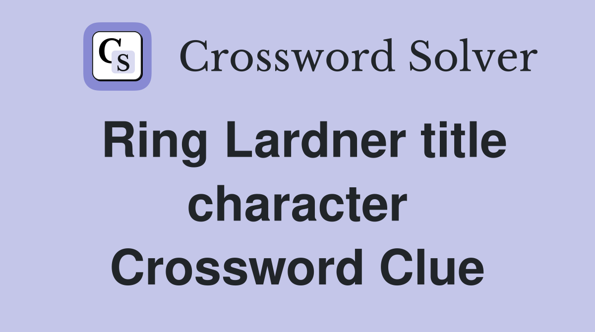 Ring Lardner title character Crossword Clue